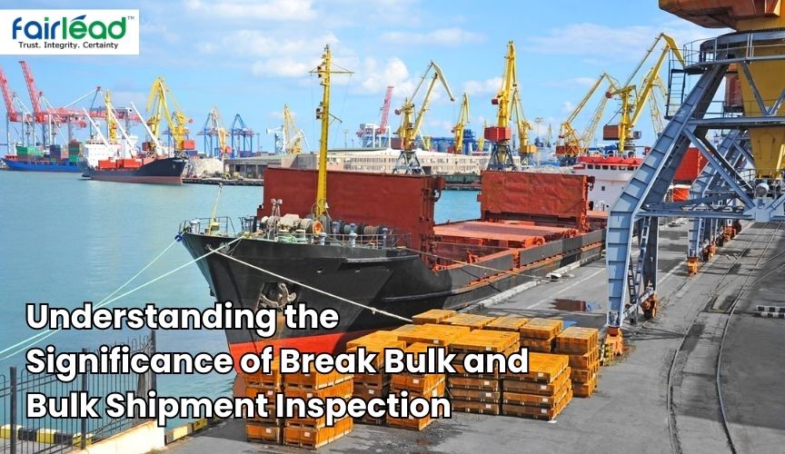 Understanding the Significance of Break Bulk and Bulk Shipment Inspection